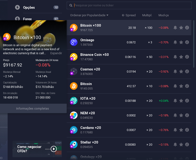 Plataformas oferecem uma gama de criptomoedas para especular o mercado. Plataformas oferecem uma gama de criptomoedas para especular o mercado.
